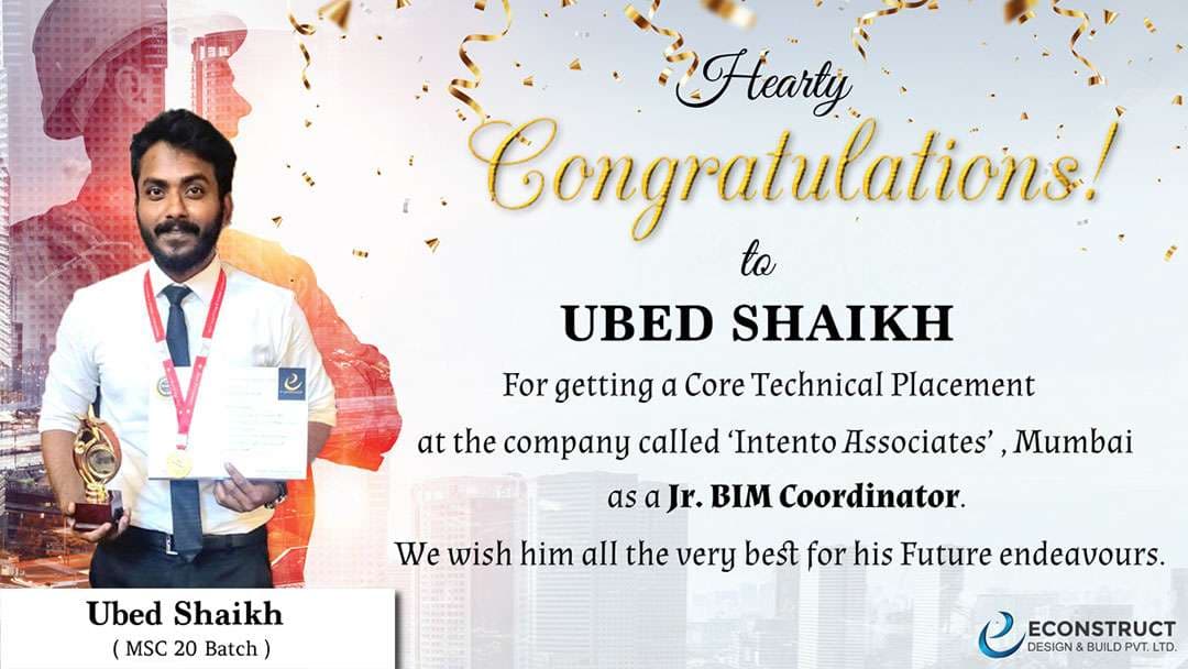 Econstruct placement announcement for Ubed Shaikh, Junior BIM Coordinator at Intento Associates in Mumbai
